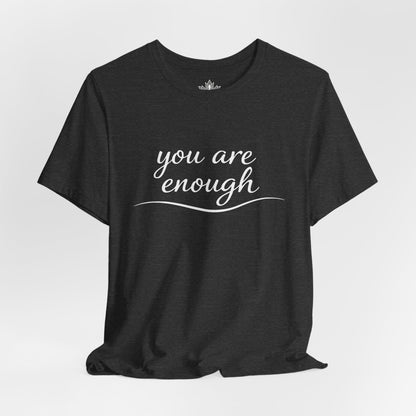 You Are Enough Tee