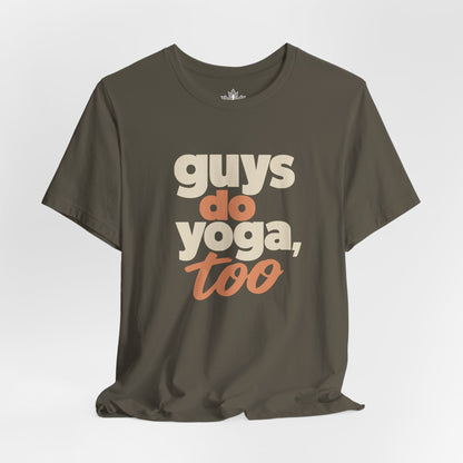 Guys Do Yoga Too Tee