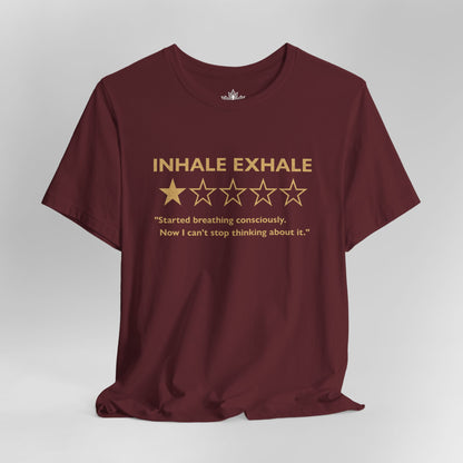 Inhale Exhale Review – Funny Mindful Tee