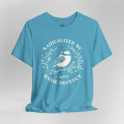 Radicalized By Basic Decency Tee