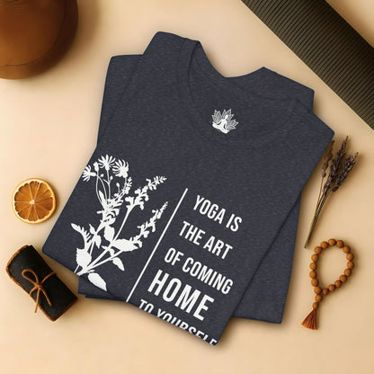 Yoga Is The Art Of Coming Home To Yourself Tee