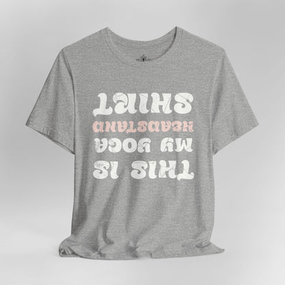 This Is My Yoga Headstand Shirt