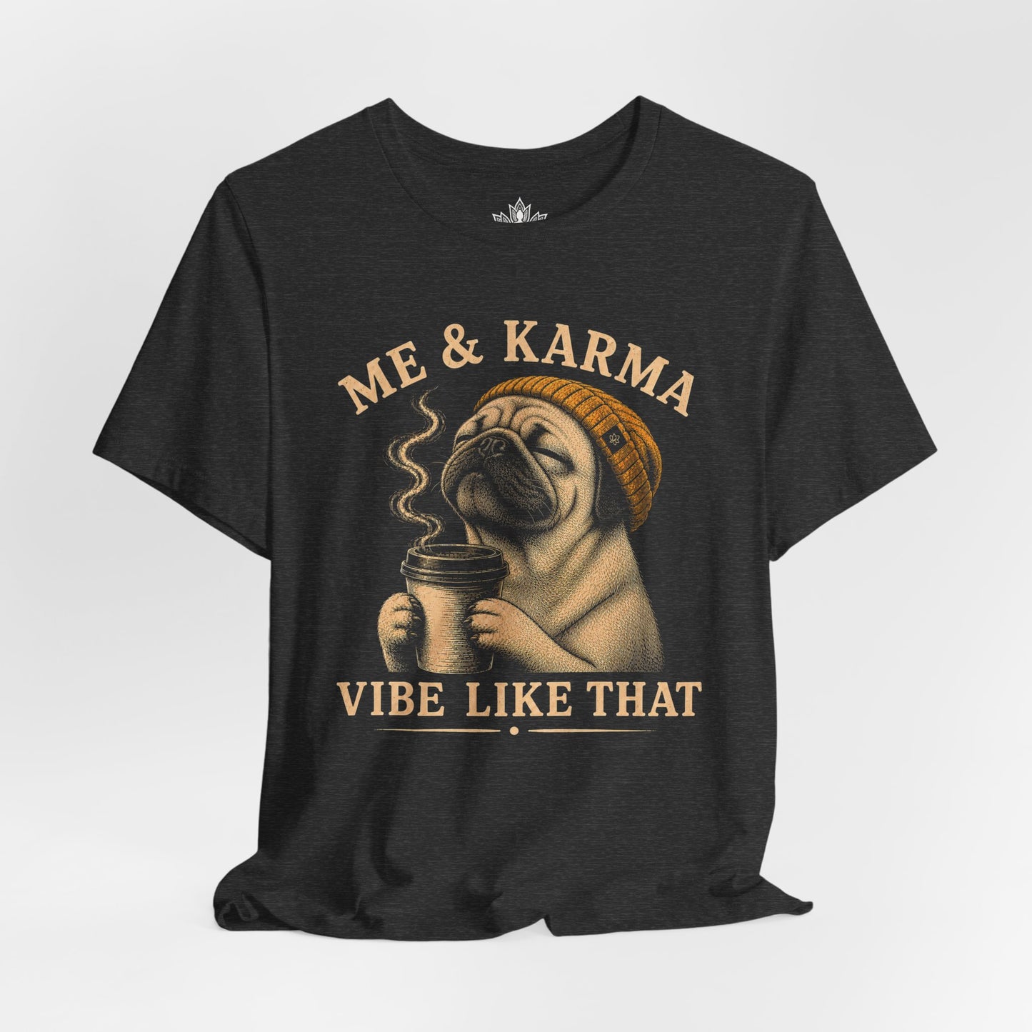 Me & Karma Vibe Like That Pug Tee