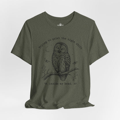 Trying To Quiet The Night Shift Owl Tee