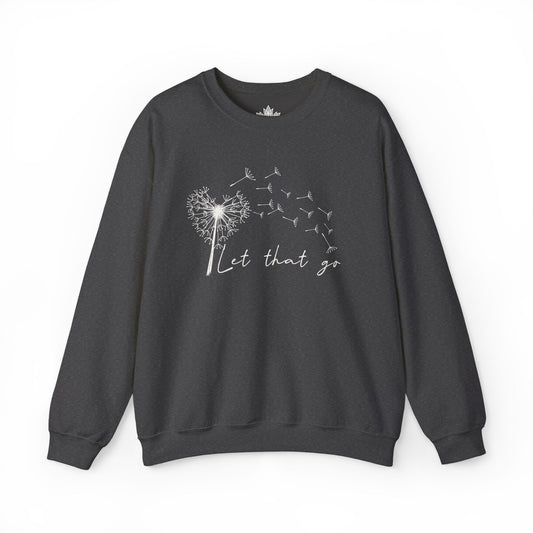 Let That Go Sweatshirt
