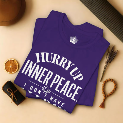 Hurry Up Inner Peace Tee