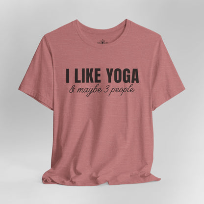 I Like Yoga & Maybe 3 People - Funny Men Tee