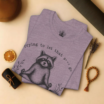 Trying To Let It Go Raccoon Tee