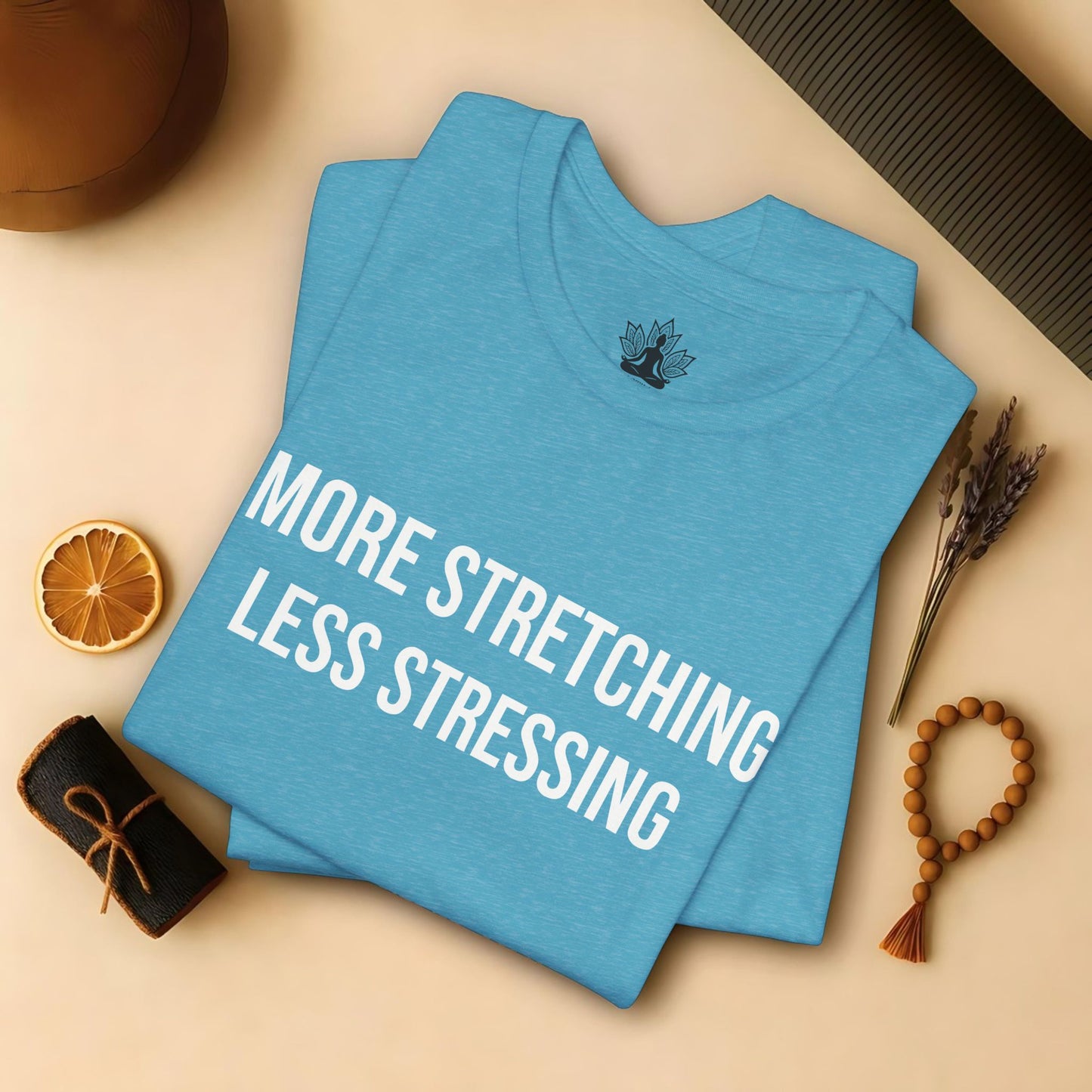 More Stretching Less Stressing Tee