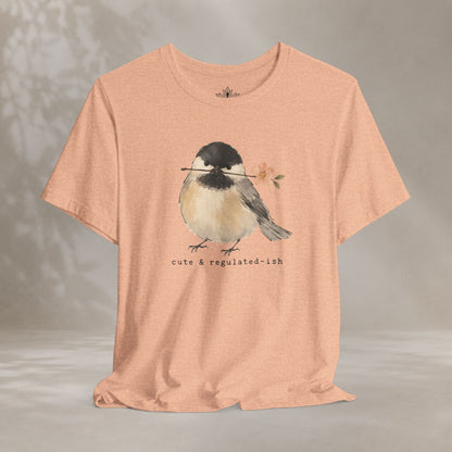 Cute & Regulated-ish Chickadee Tee