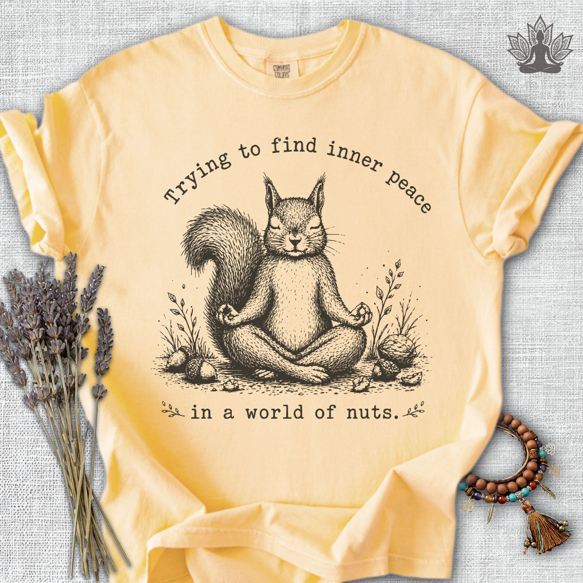 Inner Peace In A World Of Nuts Comfort Colors® Tee