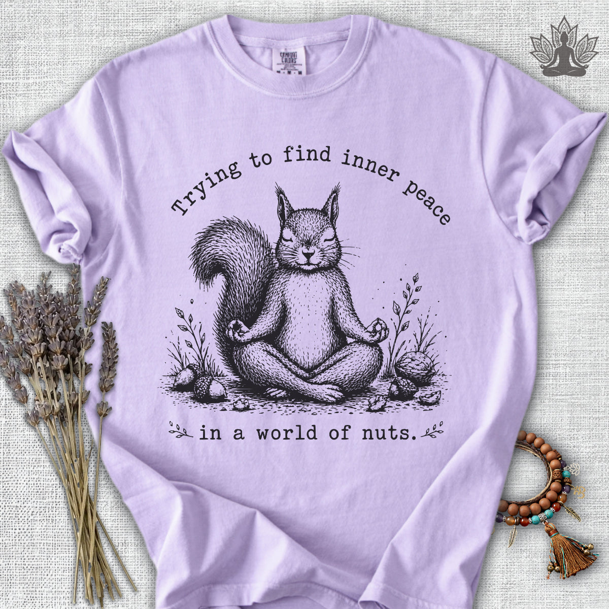 Inner Peace In A World Of Nuts Comfort Colors® Tee