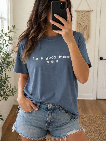 Be A Good Human Daisy Comfort Colors® Tee