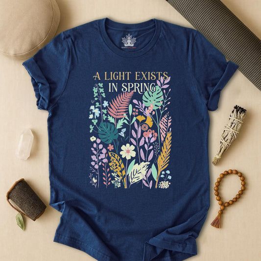 A Light Exists In Spring - Floral Joyful Tee