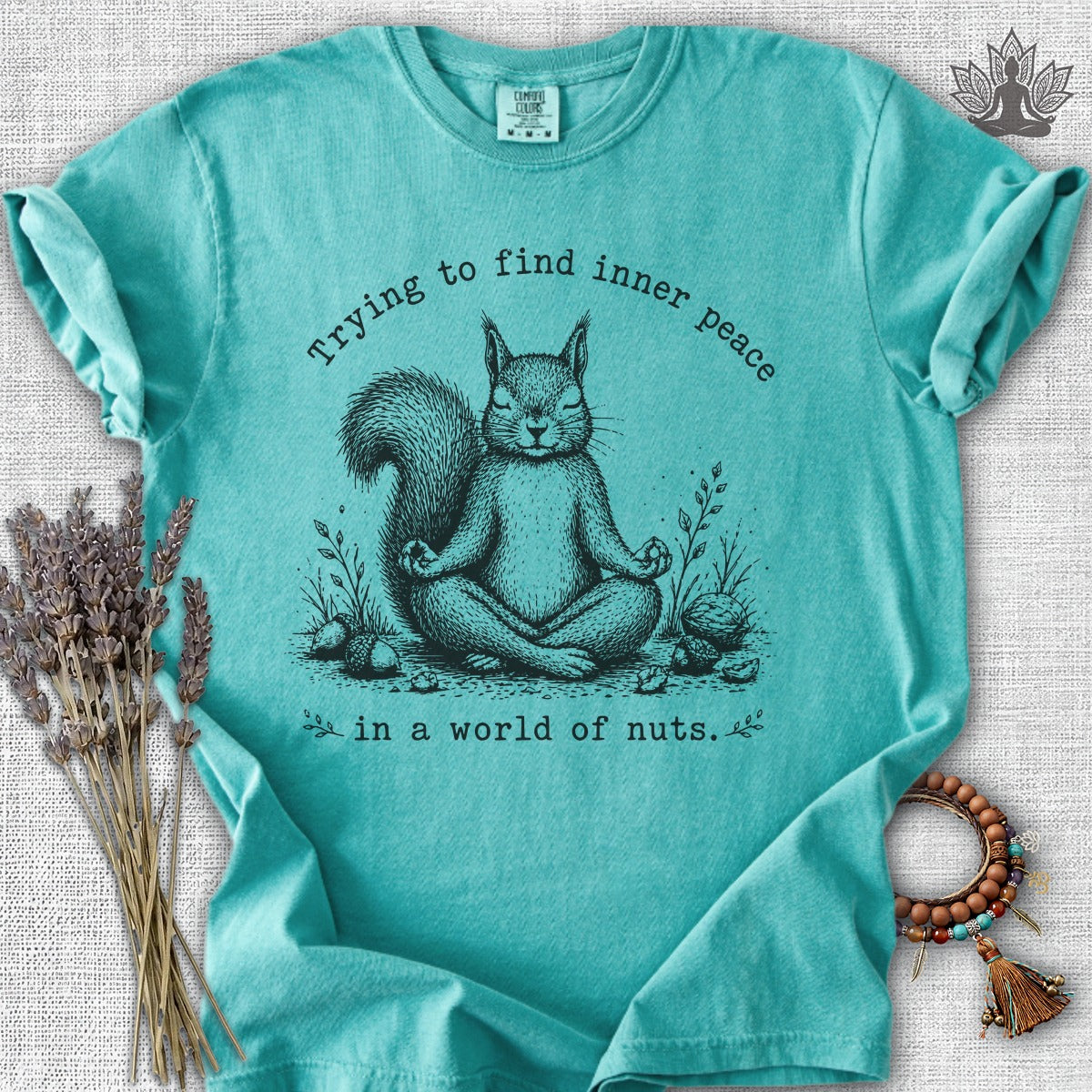 Inner Peace In A World Of Nuts Comfort Colors® Tee
