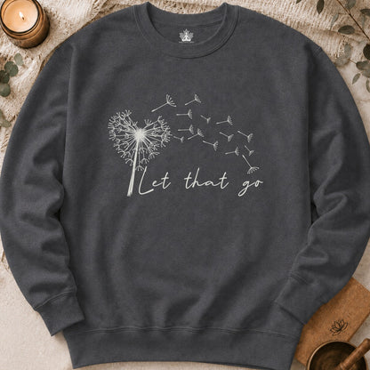Let That Go Sweatshirt