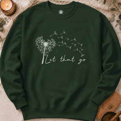 Let That Go Sweatshirt