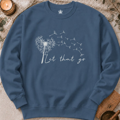 Let That Go Sweatshirt