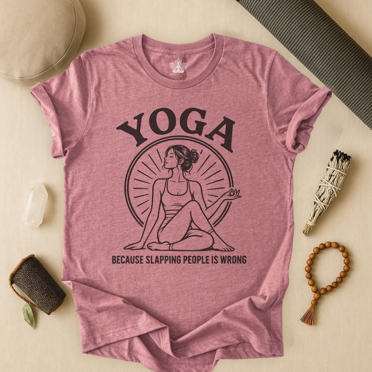 Yoga Because Slapping People Is Wrong Tee